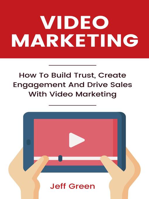 Title details for Video Marketing--How to Build Trust, Create Engagement and Drive Sales With Video Marketing by Jeff Green - Available